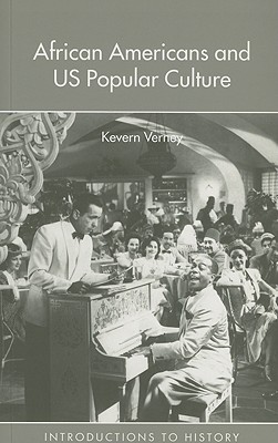 African Americans and Us Popular Culture - Verney, Kevern