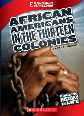 African Americans in the Thirteen Colonies (Cornerstones of Freedom: Third Series) - Burgan