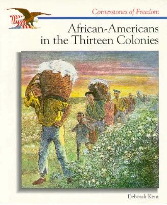 African-Americans in the Thirteen Colonies - Kent, Deborah Ann