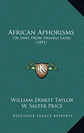 African Aphorisms: Or Saws From Swahili Land (1891)