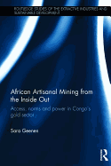 African Artisanal Mining from the Inside Out: Access, norms and power in Congo's gold sector