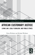 African Customary Justice: Living Law, Legal Pluralism, and Public Ethics