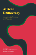 African Democracy: Impediments, Promises, and Prospects