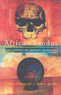 African Exodus: The Origins of Modern Humanity