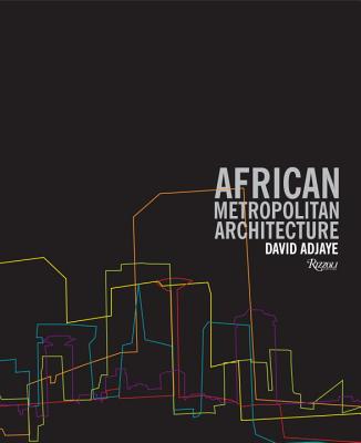 African Metropolitan Architecture - Adjaye, David, and Allison, Peter (Editor)