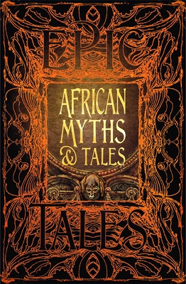 African Myths & Tales: Epic Tales - Osei-Nyame Jnr, Kwadwo, Dr. (Foreword by)