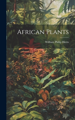 African Plants - Hiern, William Philip