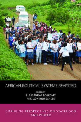 African Political Systems Revisited: Changing Perspectives on Statehood and Power - Boskovic, Aleksandar (Editor), and Schlee, Gnther (Editor)