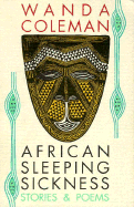 African Sleeping Sickness: Stories and Poems