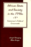 African State and Society in the 1990s: Cameroon's Political Crossroads - Takougang, Joseph, and Krieger, Milton