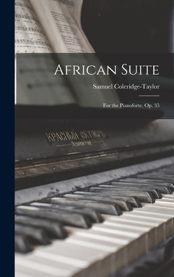 African Suite: For the Pianoforte. Op. 35 - Coleridge-Taylor, Samuel