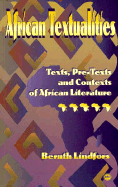 African Textualities: Texts, Pre-Texts and Contexts of African Literature