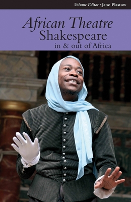 African Theatre 12: Shakespeare in and Out of Africa - Banham, Martin (Editor), and Gibbs, James (Editor), and Osofisan, Femi (Contributions by)