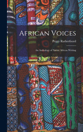 African Voices: an Anthology of Native African Writing