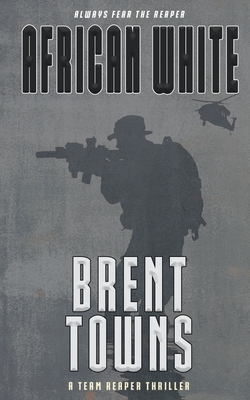 African White: A Team Reaper Thriller - Towns, Brent