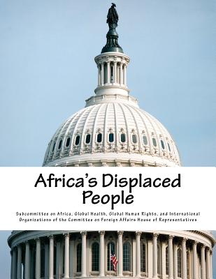 Africa's Displaced People - Subcommittee on Africa, Global Health G