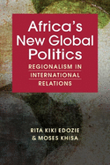 Africa's New Global Politics: Regionalism in International Relations