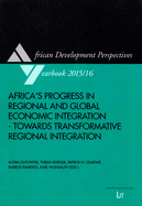 Africa's Progress in Regional and Global Economic Integration - Towards Transformative Regional Integration: Volume 18