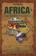 Africa's Top Wildlife Countries: Botswana, Kenya, Namibia, Rwanda, South Africa, Tanzania, Uganda, Zambia and Zimbabwe. Also Includin