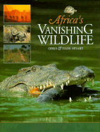 Africa's Vanishing Wildlife - Stuart, Chris, and Stuart, Tilde