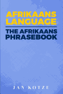 Afrikaans Language: The Afrikaans Phrasebook