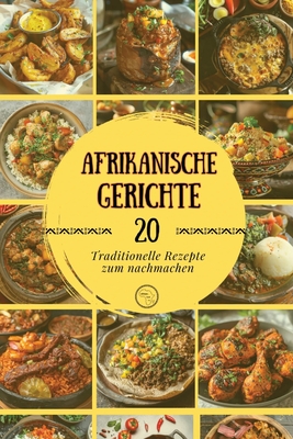 Afrikanische Gerichte: Traditionelle Rezepte zum nachmachen - Kamara, Ebele, and Food Love, African
