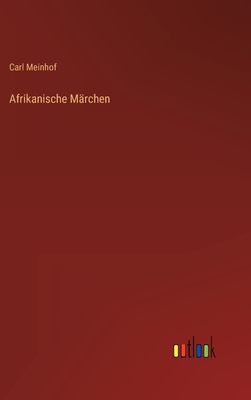 Afrikanische Mrchen - Meinhof, Carl