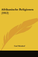 Afrikanische Religionen (1912) - Meinhof, Carl