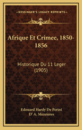 Afrique Et Crimee, 1850-1856: Historique Du 11 Leger (1905)