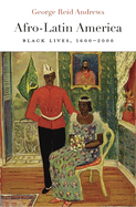 Afro-Latin America: Black Lives, 1600-2000