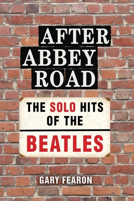 After Abbey Road: The Solo Hits of The Beatles - Fearon, Gary