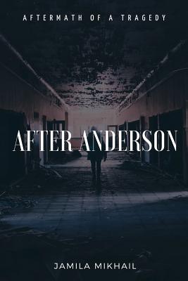 After Anderson: Aftermath of a Tragedy - Mikhail, Jamila