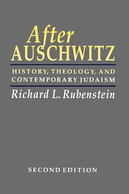 After Auschwitz: History, Theology, and Contemporary Judaism - Rubenstein, Richard L, Dr.