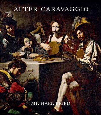 After Caravaggio - Fried, Michael
