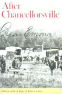 After Chancellorsville: Letters from the Heart: The Civil War Letters of Private Walter G. Dunn and Emma Randolph