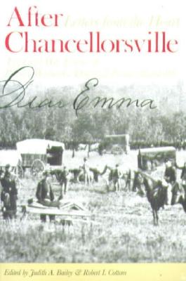 After Chancellorsville: Letters from the Heart: The Civil War Letters of Private Walter G. Dunn and Emma Randolph - Bailey, Judith A, Professor (Editor), and Cottom, Robert I, Professor (Editor)