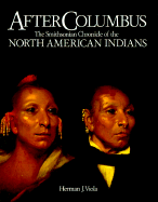 After Columbus: The Smithsonian Chronicle of the North American Indians - Viola, Herman J, and George Horse Capture (Introduction by)