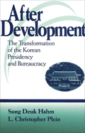 After Development: The Transformation of the Korean Presidency and Bureaucracy