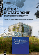 After Dictatorship: Instruments of Transitional Justice in Post-Authoritarian Systems
