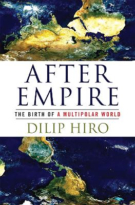 After Empire: The Birth of a Multipolar World - Hiro, Dilip