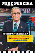 After Further Review: My Life Including the Infamous, Controversial, and Unforgettable Calls That Changed the NFL
