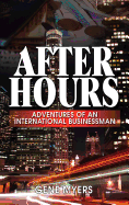 After Hours, Adventures of an International Businessman