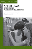 After Iraq: Reframing Postcolonial Studies