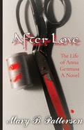 After Love: The Life of Anna Gennusa A Novel