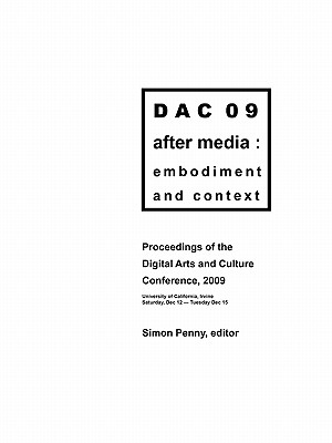 After Media: Embodiment and Context - Penny, Simon (Editor)