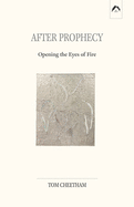 After Prophecy: Opening the Eyes of Fire