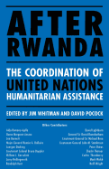 After Rwanda: The Coordination of United Nations Humanitarian Assistance