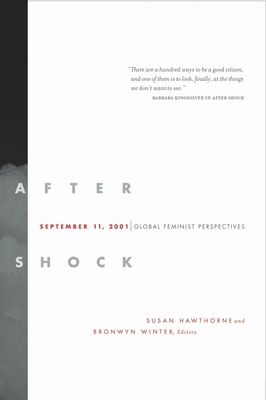 After Shock: September 11, 2001: Global Feminist Perspectives - Hawthorn, Susan (Editor), and Winter, Bronwyn, PhD (Editor)