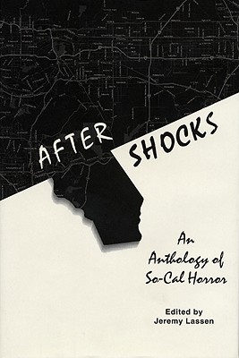 After Shocks: An Anthology of So-Cal Horror - Lassen, Jeremy (Editor)