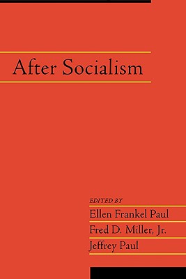 After Socialism: Volume 20, Part 1 - Paul, Ellen Frankel, and Miller, Jr, Fred D., and Paul, Jeffrey